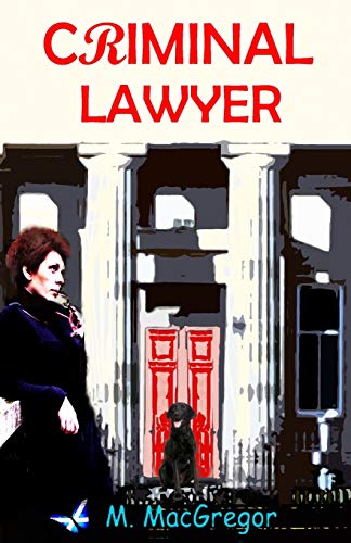 Criminal Lawyer - A Murder Mystery Set In Scotland: Scottish Crime Fiction (Inspector Gunn)
