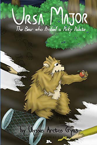 Ursa Major: The Bear Who Probed A Picky Palate (Ursa Major: The Adventures Homeric Of Ulysses The Bear)