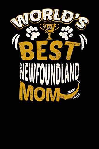 World's Best Newfoundland Mom: Fun Diary For Dog Owners With Dog Stationary Paper, Cute Illustrations, And More