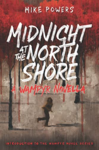 Midnight At The North Shore: A Wampyr Novella (The Wampyr Novel Series)