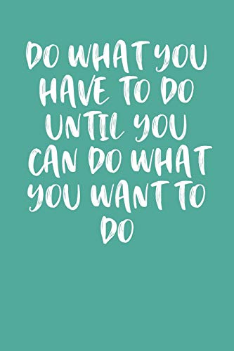 Do What You Have To Do Until You Can Do What You Want To Do: Keto Diet Diary