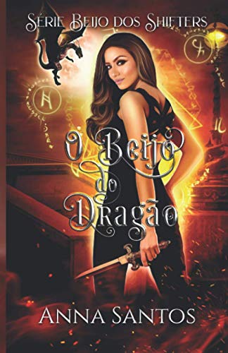 O Beijo Do Drag?úo: Romance Paranormal (Beijo Dos Shifters) (Portuguese Edition)