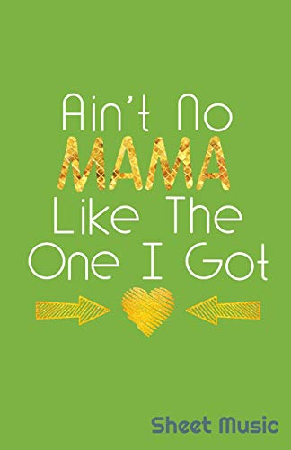 Ain't No Mama Like The One I Got Sheet Music