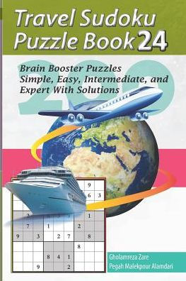 Travel Sudoku Puzzle Book 24: 200 Brain Booster Puzzles - Simple, Easy, Intermediate, And Expert With Solutions (Travel Puzzle Series - 100 Books)
