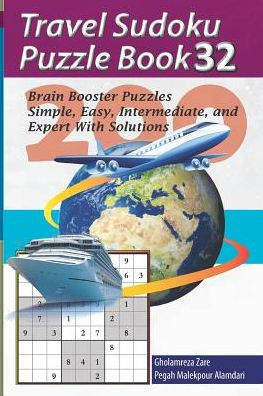 Travel Sudoku Puzzle Book 32: 200 Brain Booster Puzzles - Simple, Easy, Intermediate, And Expert With Solutions (Travel Puzzle Series - 100 Books)