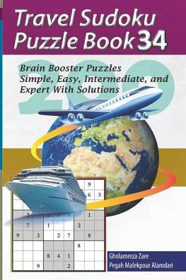 Travel Sudoku Puzzle Book 34: 200 Brain Booster Puzzles - Simple, Easy, Intermediate, And Expert With Solutions (Travel Puzzle Series - 100 Books)