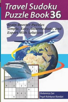 Travel Sudoku Puzzle Book 36: 200 Brain Booster Puzzles - Simple, Easy, Intermediate, And Expert With Solutions (Travel Puzzle Series - 100 Books)