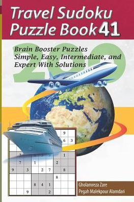Travel Sudoku Puzzle Book 41: 200 Brain Booster Puzzles - Simple, Easy, Intermediate, And Expert With Solutions (Travel Puzzle Series - 100 Books)
