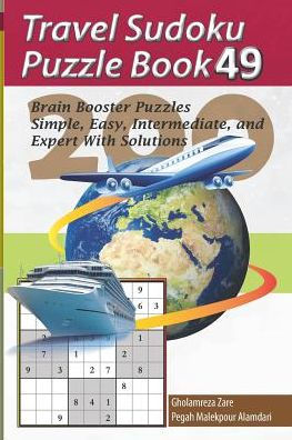 Travel Sudoku Puzzle Book 49: 200 Brain Booster Puzzles - Simple, Easy, Intermediate, and Expert With Solutions (Travel Puzzle Series - 100 books)