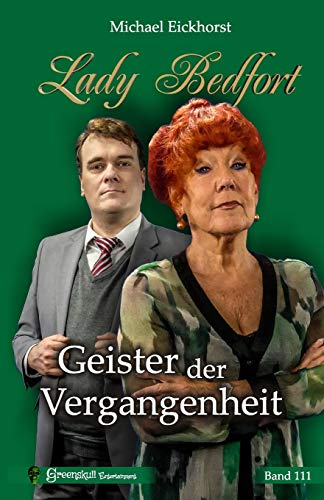 Lady Bedfort 111 - Geister Der Vergangenheit: England-Krimi (German Edition)