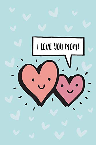 I Love You Mom!
