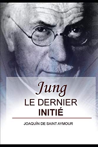 Jung: Le Dernier Initié (French Edition)