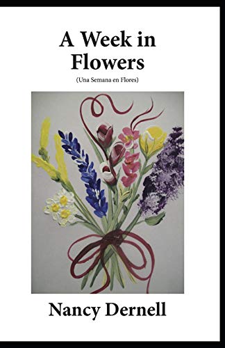 A Week In Flowers: (Una Semana En Flores)