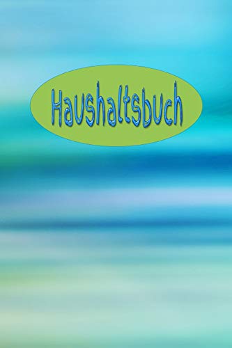 Haushaltsbuch: Familie Sportverein Hobby Nebenkosten Jahreskosten Tageskosten Einkauf Verdienst Ausgaben Monatskosten (German Edition)