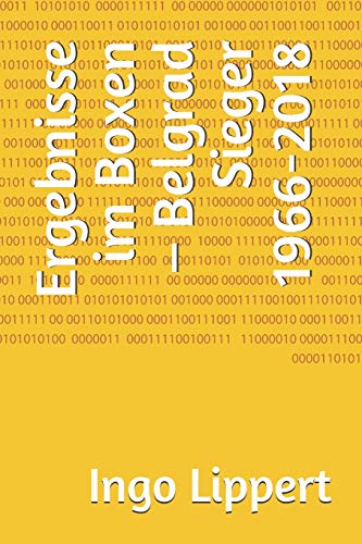 Ergebnisse Im Boxen ? Belgrad Sieger 1966-2018 (Sportstatistik) (German Edition)