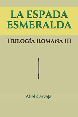 La Espada Esmeralda: Trilog?a Romana Iii (Spanish Edition)