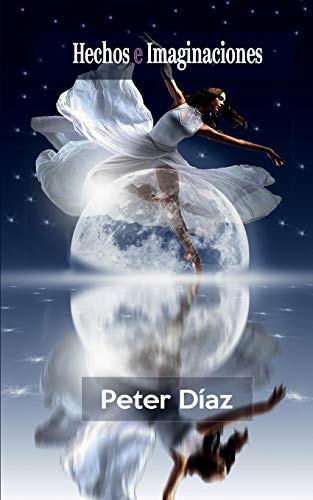 Hechos E Imaginaciones (Spanish Edition)