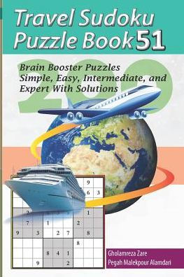 Travel Sudoku Puzzle Book 51: 200 Brain Booster Puzzles - Simple, Easy, Intermediate, And Expert With Solutions (Travel Puzzle Series - 100 Books)