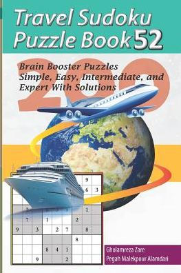 Travel Sudoku Puzzle Book 52: 200 Brain Booster Puzzles - Simple, Easy, Intermediate, And Expert With Solutions (Travel Puzzle Series - 100 Books)