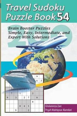 Travel Sudoku Puzzle Book 54: 200 Brain Booster Puzzles - Simple, Easy, Intermediate, And Expert With Solutions (Travel Puzzle Series - 100 Books)