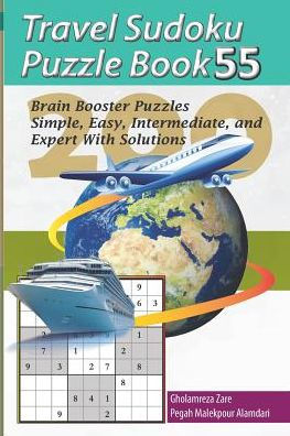 Travel Sudoku Puzzle Book 55: 200 Brain Booster Puzzles - Simple, Easy, Intermediate, And Expert With Solutions (Travel Puzzle Series - 100 Books)