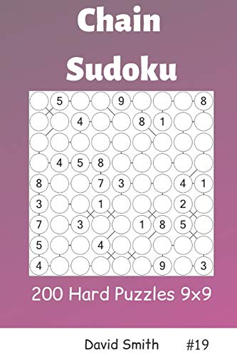 Chain Sudoku - 200 Hard Puzzles 9X9 Vol.19