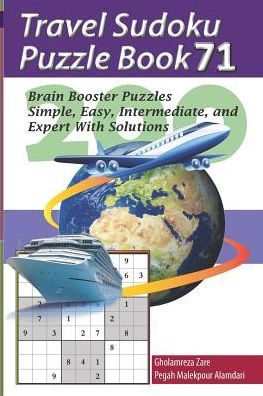 Travel Sudoku Puzzle Book 71: 200 Brain Booster Puzzles - Simple, Easy, Intermediate, And Expert With Solutions (Travel Puzzle Series - 100 Books)