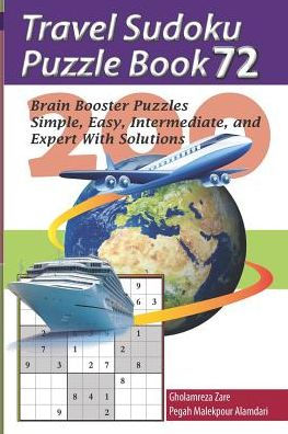 Travel Sudoku Puzzle Book 72: 200 Brain Booster Puzzles - Simple, Easy, Intermediate, And Expert With Solutions (Travel Puzzle Series - 100 Books)