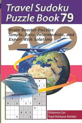 Travel Sudoku Puzzle Book 79: 200 Brain Booster Puzzles - Simple, Easy, Intermediate, And Expert With Solutions (Travel Puzzle Series - 100 Books)