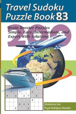 Travel Sudoku Puzzle Book 83: 200 Brain Booster Puzzles - Simple, Easy, Intermediate, And Expert With Solutions (Travel Puzzle Series - 100 Books)
