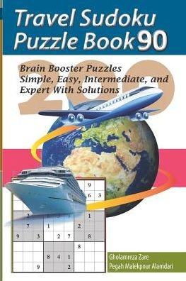 Travel Sudoku Puzzle Book 90: 200 Brain Booster Puzzles - Simple, Easy, Intermediate, and Expert With Solutions (Travel Puzzle Series - 100 books)
