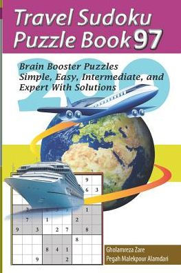 Travel Sudoku Puzzle Book 97: 200 Brain Booster Puzzles - Simple, Easy, Intermediate, and Expert With Solutions (Travel Puzzle Series - 100 books)