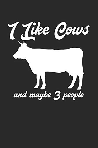 I Like Cows And Maybe 3 People