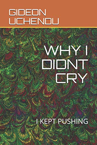Why I Didnt Cry: I Kept Pushing (My Motivation)