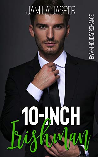 10-Inch Irishman: A St. Patrick's Day Interracial Romance (Bwwm Holiday Romance Series)