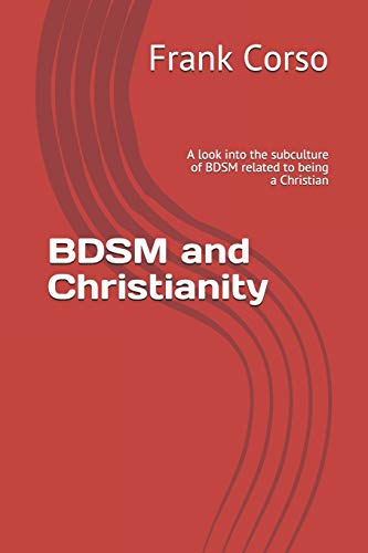 Bdsm And Christianity: A Look Into The Subculture Of Bdsm Related To Being A Christian