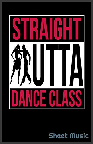 Straight Outta Dance Class Sheet Music