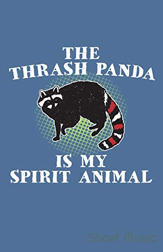 The Thrash Panda Is My Spirit Animal Sheet Music