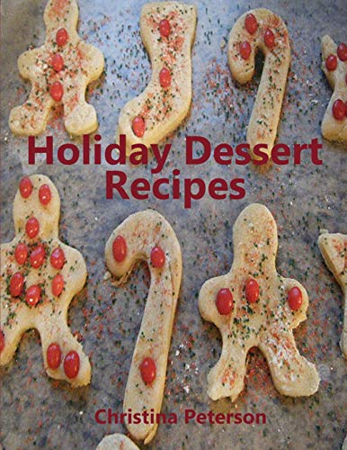 Holiday Dessert Recipes: Every Title Has Space For Notes, Decorate Cookies, Dumplings, Coconut Cakes, And More (Desserts)