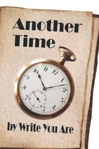 Another Time: Book 3: A Collection Of Work