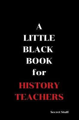 A Little Black Book: For History Teachers