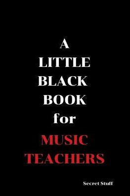 A Little Black Book: For Music Teachers