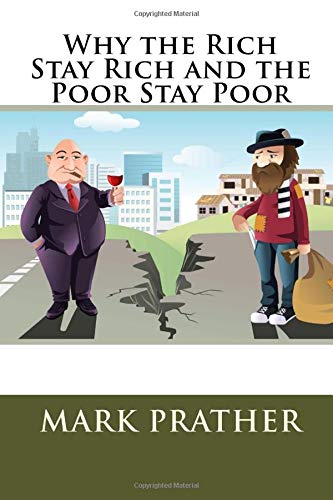 Why The Rich Stay Rich And The Poor Stay Poor
