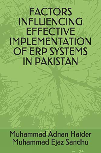 Factors Influencing Effective Implementation Of Erp Systems In Pakistan