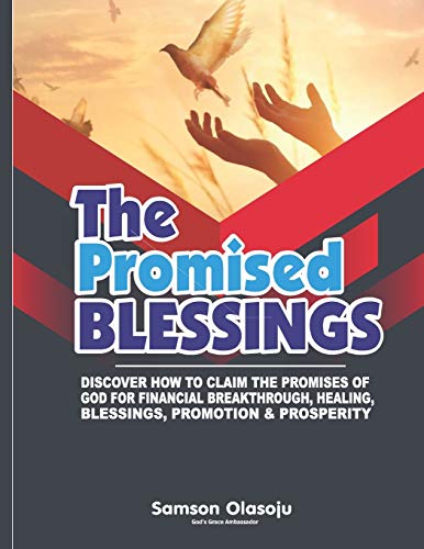 The Promised Blessings: Discover How to Claim the Promises of God for Financial Breakthrough, Healing, Blessings, Promotion & Prosperity (Series)