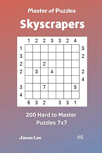Master Of Puzzles Skyscrapers - 200 Hard To Master Puzzles 7X7 Vol. 6