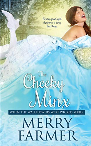 The Cheeky Minx (When The Wallflowers Were Wicked)