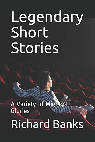 Legendary Short Stories: A Variety Of Mighty Glories
