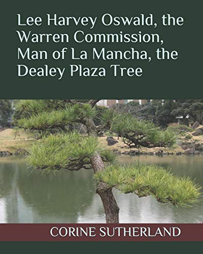 Lee Harvey Oswald, The Warren Commission, Man Of La Mancha, The Dealey Plaza Tree