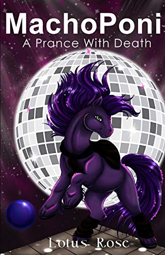 Machoponi: A Prance With Death (Poniworld Chronicles)